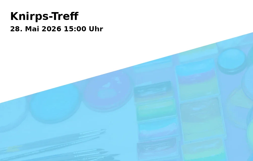 Event: Knirps Meeting in Städt. Tageseinrichtung für Kinder und Familienzentrum Hugostraße 18 a/b, Hugostraße 18 a/b, Gelsenkirchen on 28. May 2026