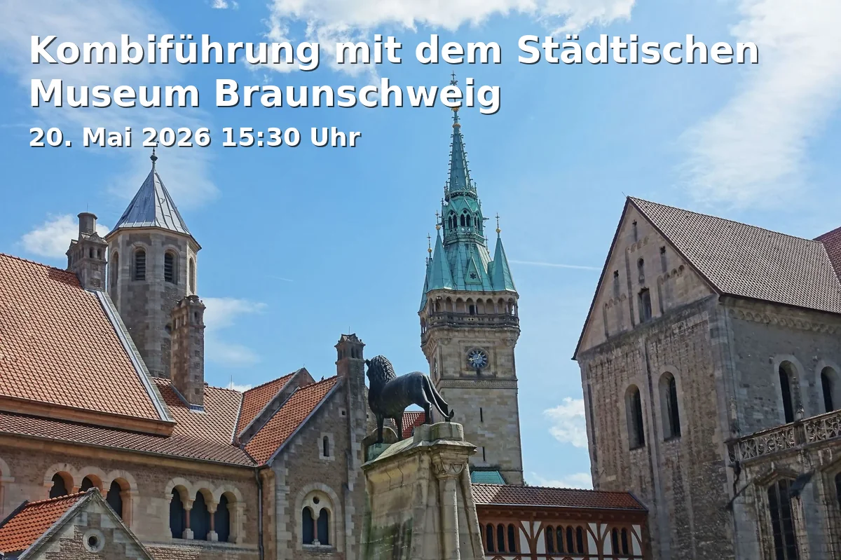 Combined Tour with the Municipal Museum of Braunschweig