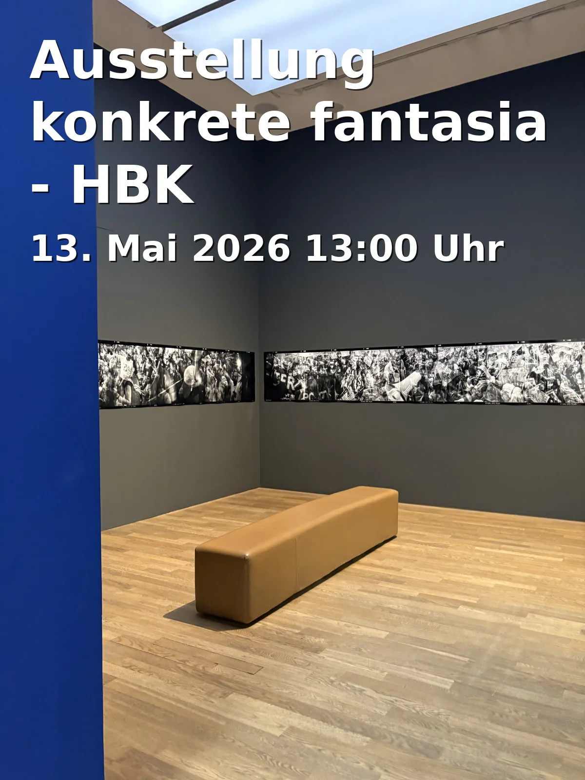 Event: Exhibition concrete fantasy - HBK Braunschweig 2026 in HBK Braunschweig, Montagehalle, Broitzemer Str. 221, 38118 Braunschweig on 13. May 2026