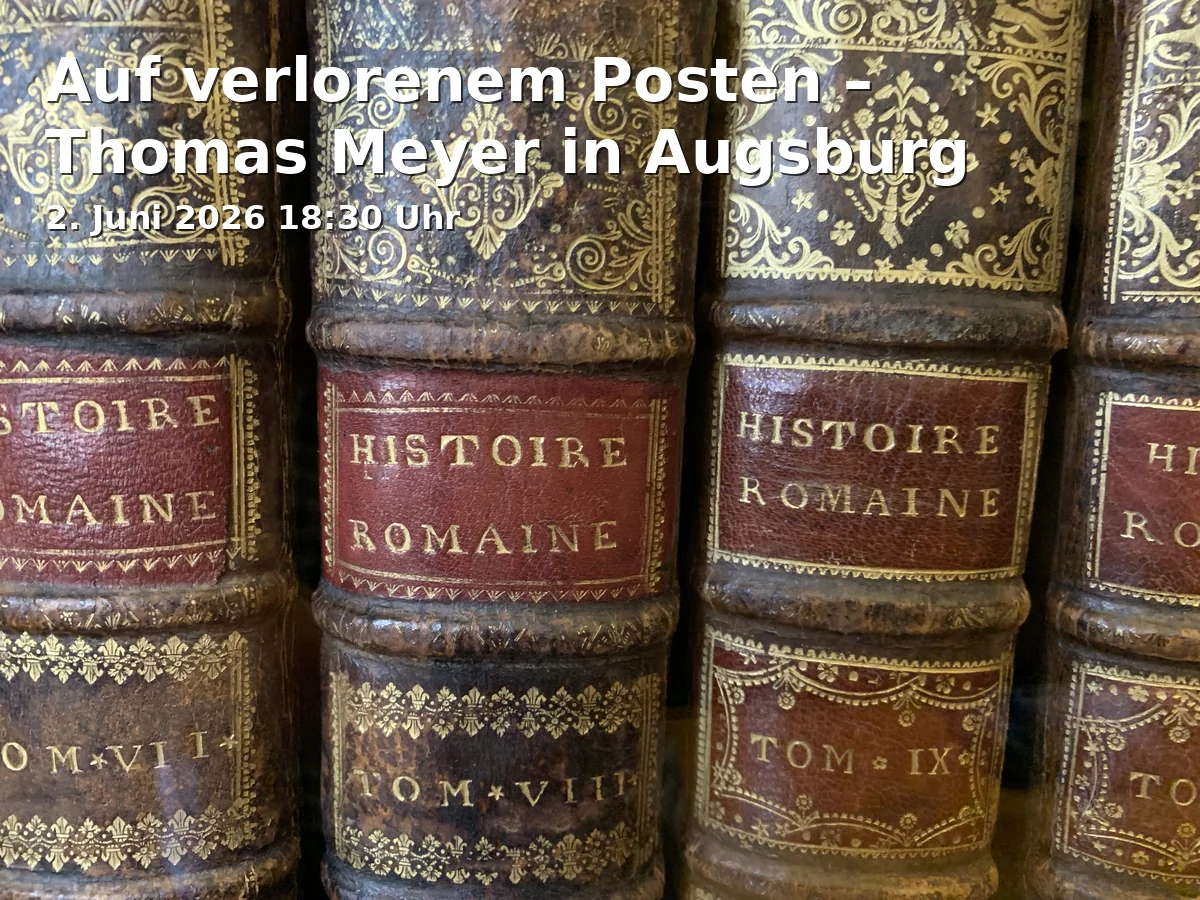 Event: On Lost Posts – Thomas Meyer in Augsburg in Museumsstandort Innenstadt, Halderstraße 6-8, 86150 Augsburg on 2. June 2026