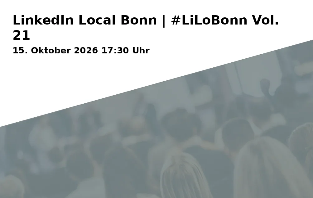 Event: LinkedIn Local Bonn | #LiLoBonn Vol. 21