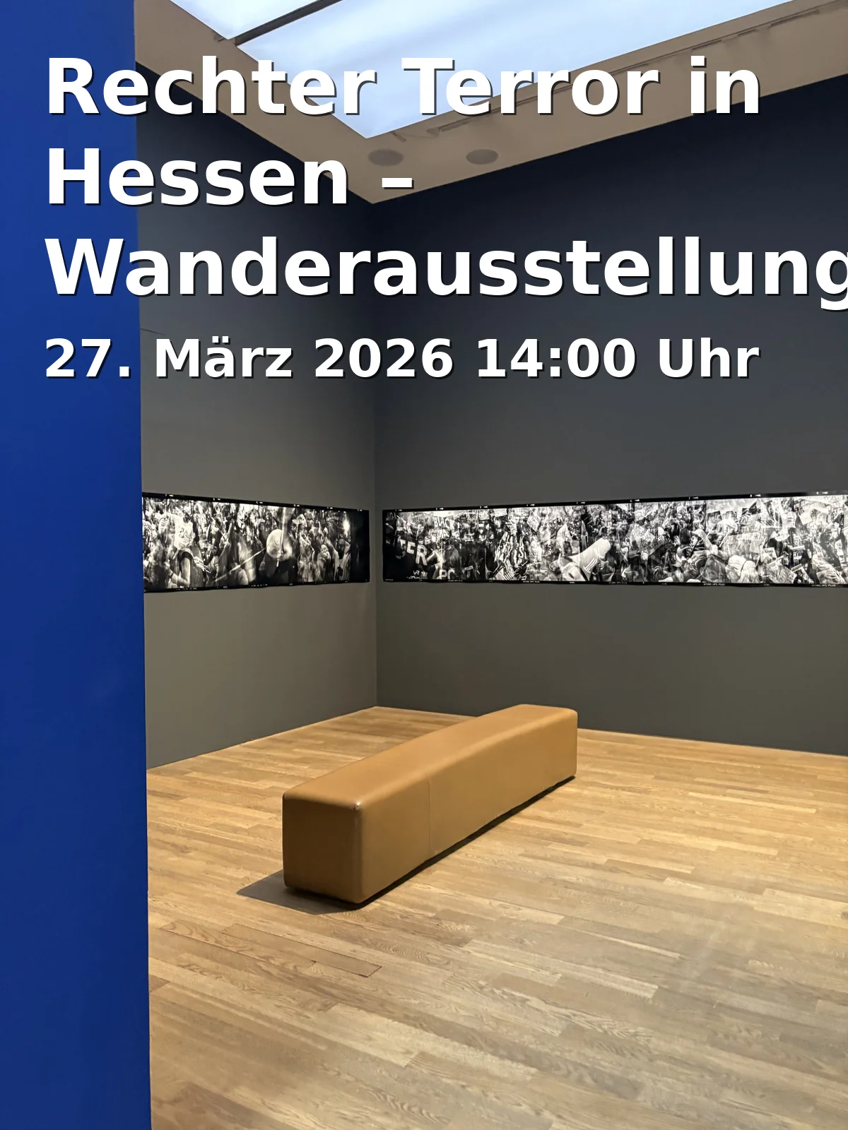 Event: Right-Wing Terror in Hesse – Traveling Exhibition at Kassel City Hall in Rathaus Kassel, Bürgersaal on 27. March 2026