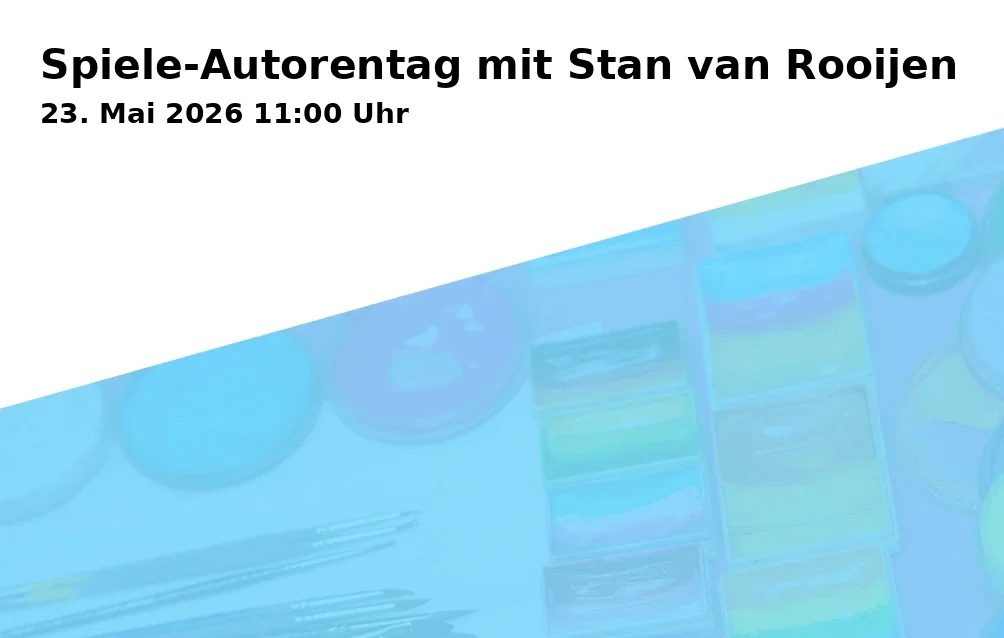 Event: Spiele-Autorentag mit Stan van Rooijen in ROSKOTHEN DIE KUNST ZU SPIELEN, Sonnenwall 38-42, 47051 Duisburg on 23. Mai 2026