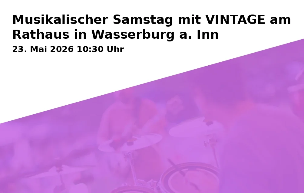 Event: Musikalischer Samstag mit VINTAGE am Rathaus in Wasserburg a. Inn