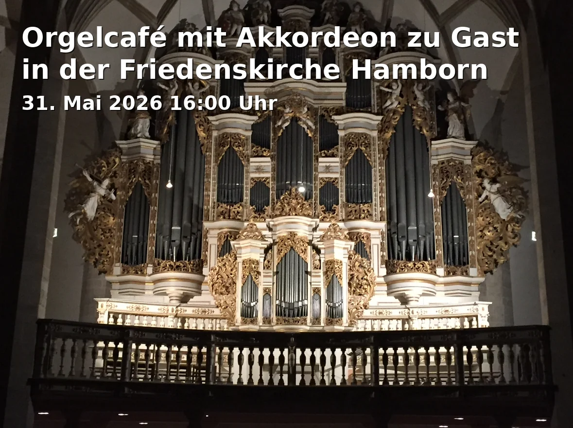Event: Orgelcafé mit Akkordeon zu Gast in der Friedenskirche Hamborn in Friedenskirche Hamborn, Duisburger Straße 174, 47166 Duisburg on 31. Mai 2026