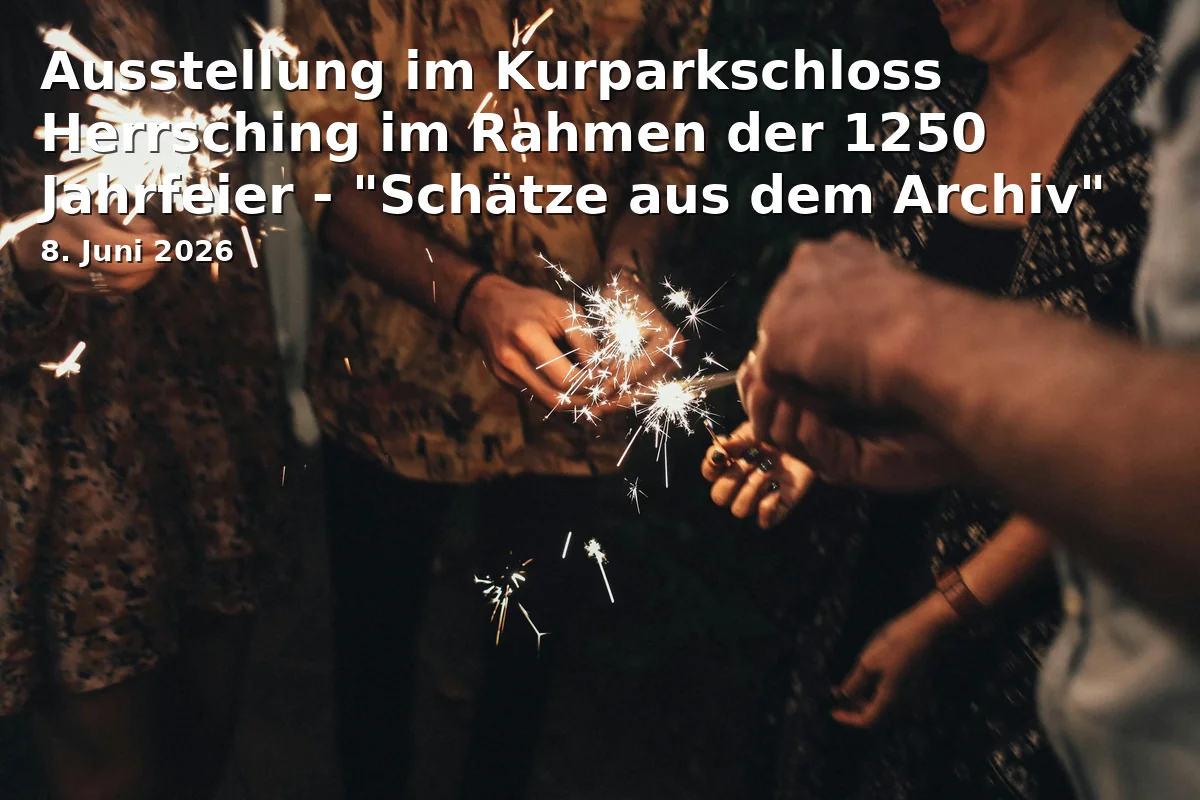 Exhibition in the Kurpark Palace Herrsching as part of the 1250th anniversary - "Treasures from the Archive"