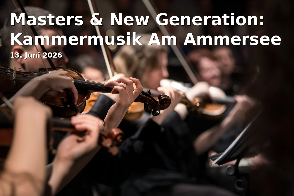 Event: Masters & New Generation: Kammermusik Am Ammersee in Kirche Mariä Heimsuchung, Seestr. 1, 86919 Utting am Ammersee on 13. Juni 2026