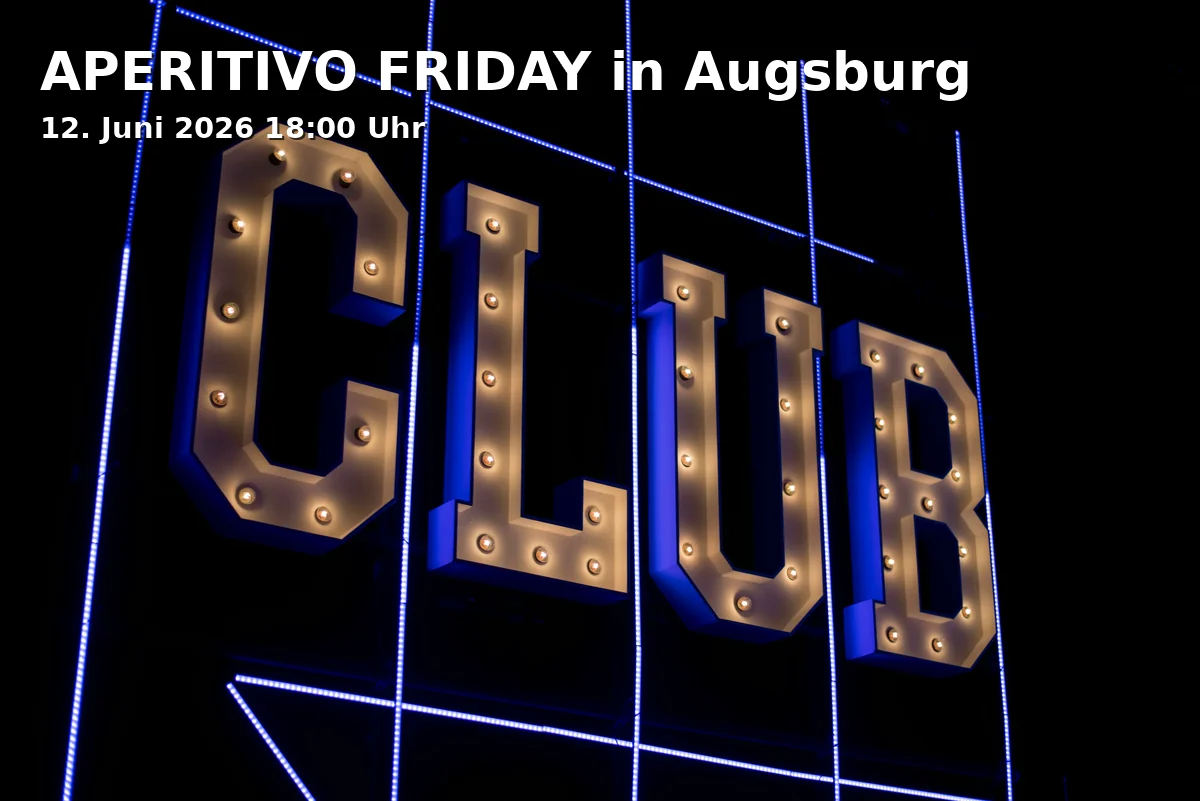 Event: APERITIVO FRIDAY in Augsburg in Kesselhaus, Riedingerstraße 26i on 12. June 2026