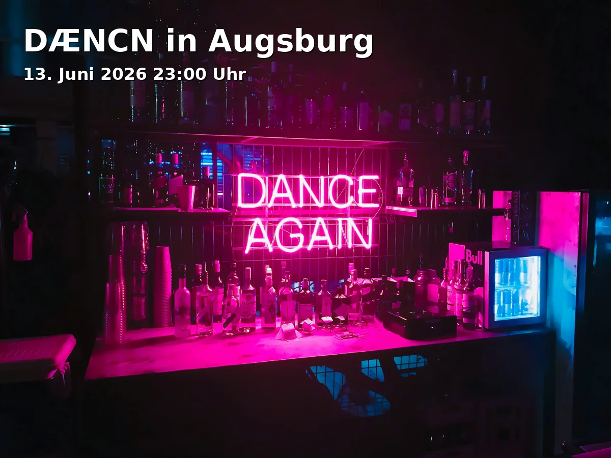 Event: DÆNCN in Augsburg in Soho Stage, Ludwigstraße 34, 86152 Augsburg on 13. June 2026