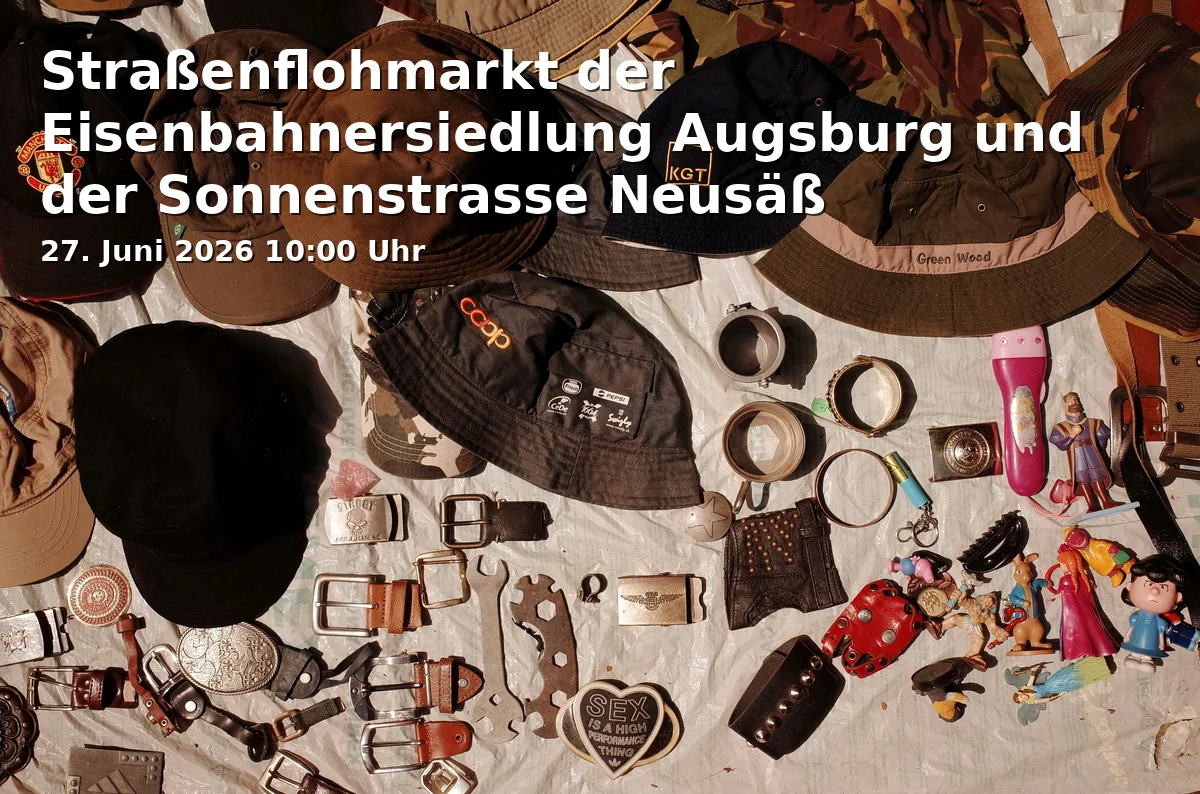 Event: Street Flea Market of the Railway Settlement Augsburg and Sonnenstraße Neusäß in Augsburg on 27. June 2026