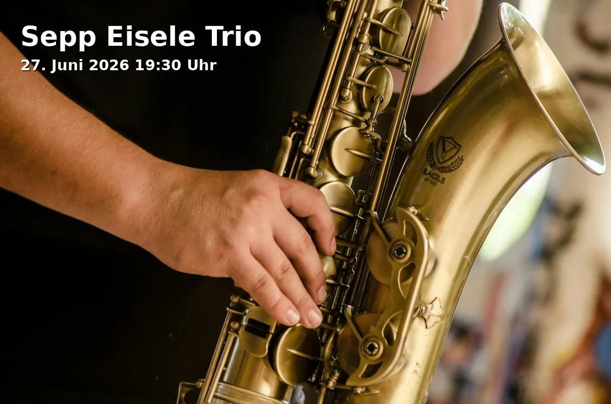 Event: Sepp Eisele Trio in Zeughaus, Zeugplatz 4, 86150 Augsburg on 27. June 2026