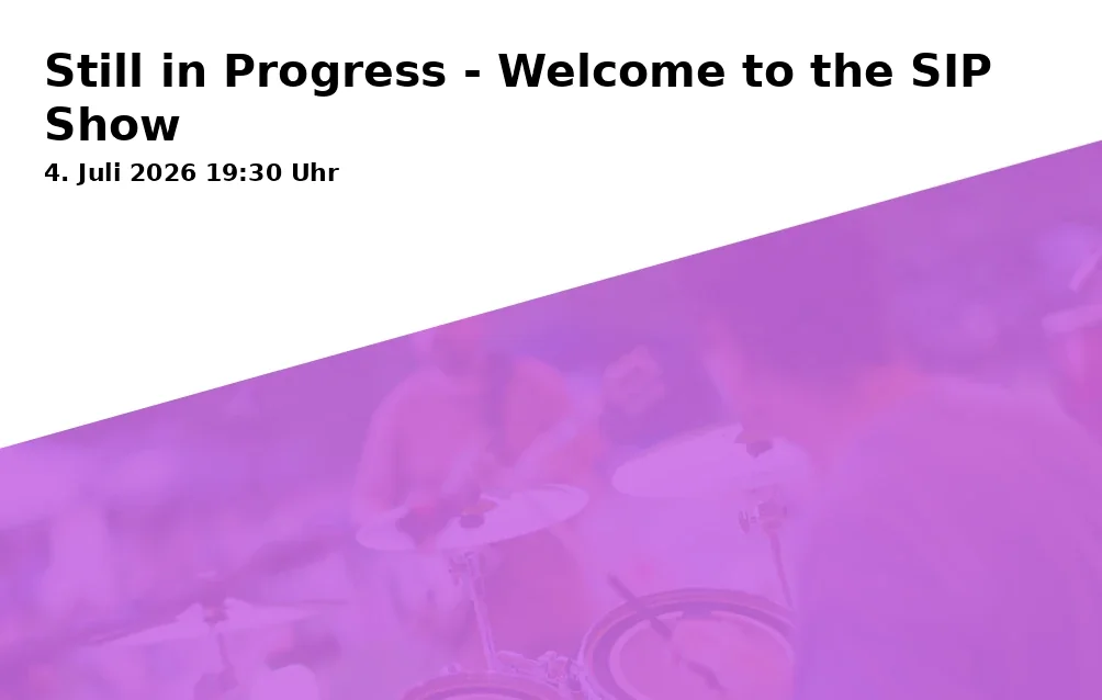 Event: Still in Progress - Welcome to the SIP Show in Zeughaus, Zeugplatz 4, 86150 Augsburg on 4. July 2026