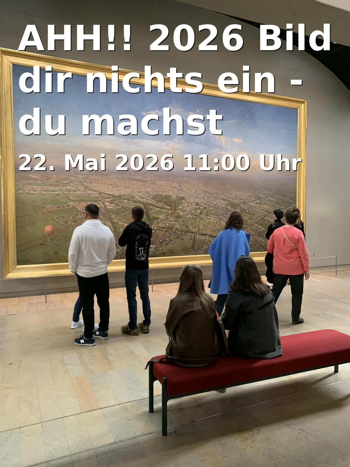Event: AHH!! 2026 Bild dir nichts ein - du machst keine Kunst. Kunst macht dich! in Altes Gefängnis, Freising on 22. Mai 2026