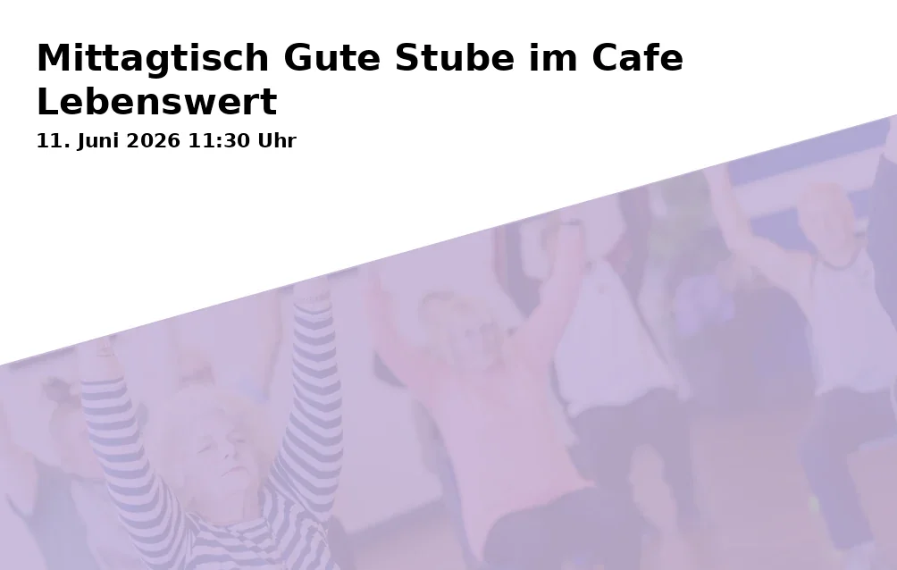 Event: Mittagtisch Gute Stube im Cafe Lebenswert