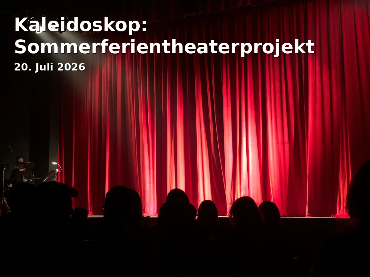 Event: Kaleidoskop: Sommerferientheaterprojekt