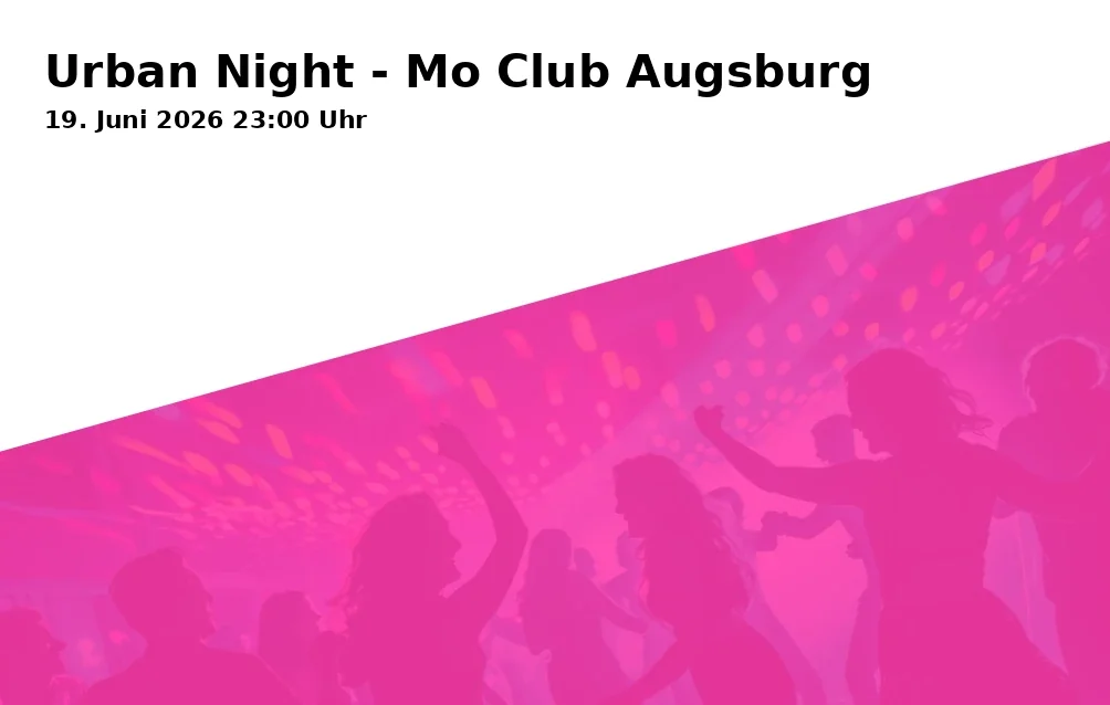 Event: Urban Night - Mo Club Augsburg in Mo Club, Afrawald 4, 86150 Augsburg on 19. June 2026