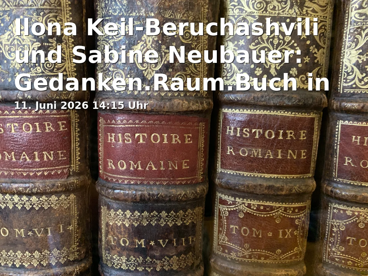 Event: Ilona Keil-Beruchashvili and Sabine Neubauer: Thoughts.Space.Book in Fürth in kultur.lokal.fürth, Bahnhofplatz 2, 90762 Fürth on 11. June 2026
