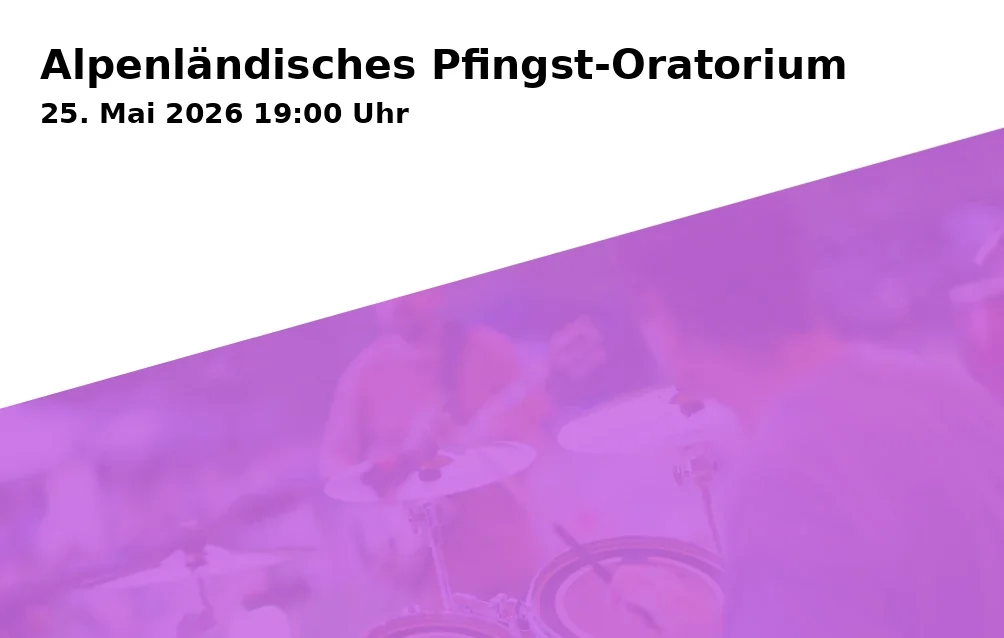 Event: Alpine Pentecost Oratorio in Kath. Pfarrkirche, Oberfeldweg 1, Oberaudorf on 25. May 2026