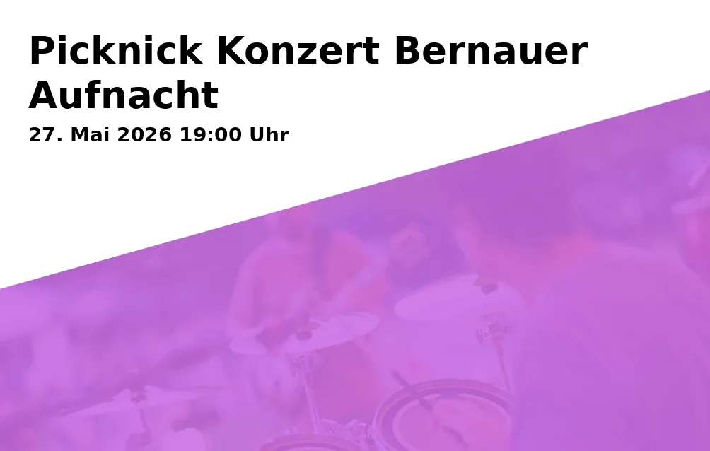 Event: Picknick Konzert Bernauer Aufnacht in Kurpark, Rathausplatz 1, 83233 Bernau am Chiemsee on 27. Mai 2026