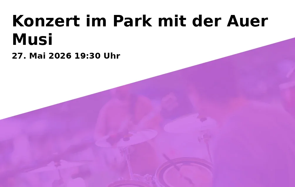 Event: Konzert im Park mit der Auer Musi in Medical Park Bad Feilnbach Reithofpark, Reithof 1, 83075 Bad Feilnbach on 27. Mai 2026