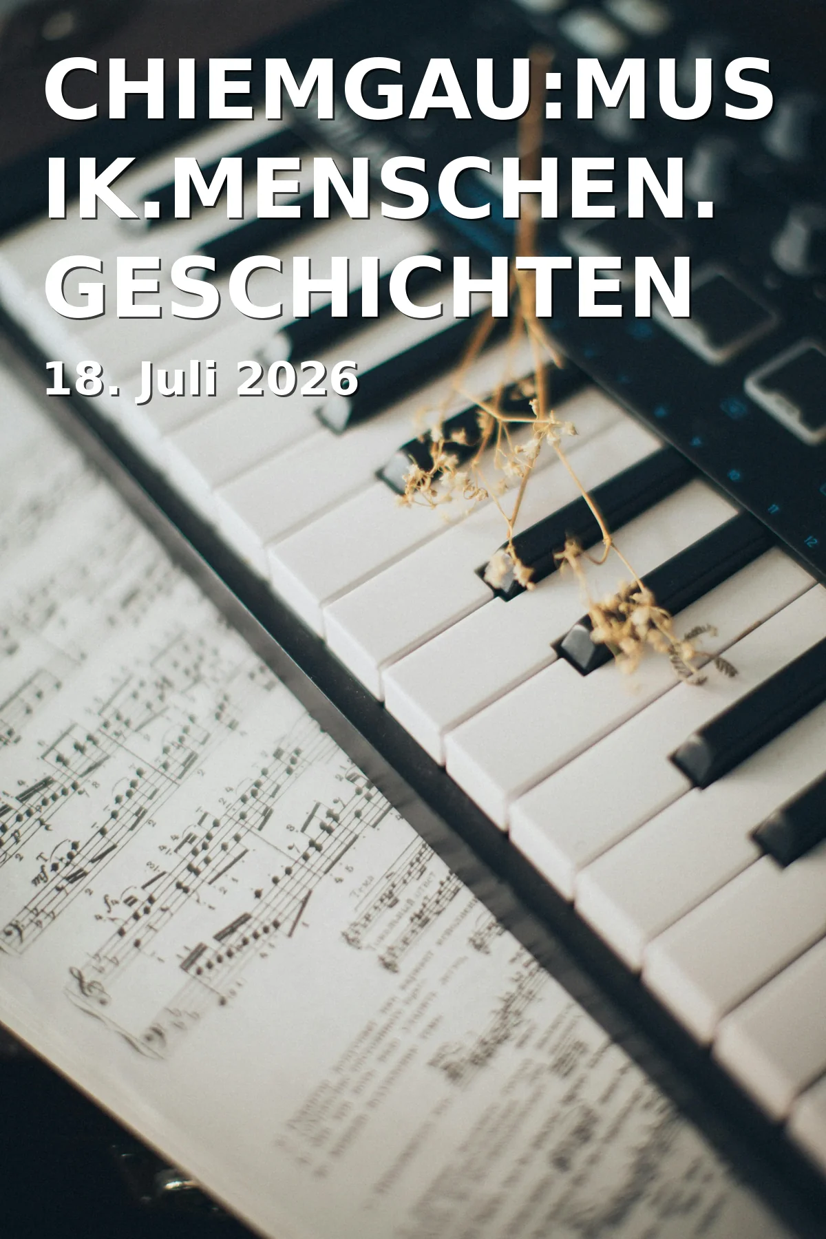 Event: CHIEMGAU:MUSIK.MENSCHEN.GESCHICHTEN in Burg Tittmoning, Stadtplatz 1, 84529 Tittmoning on 18. Juli 2026