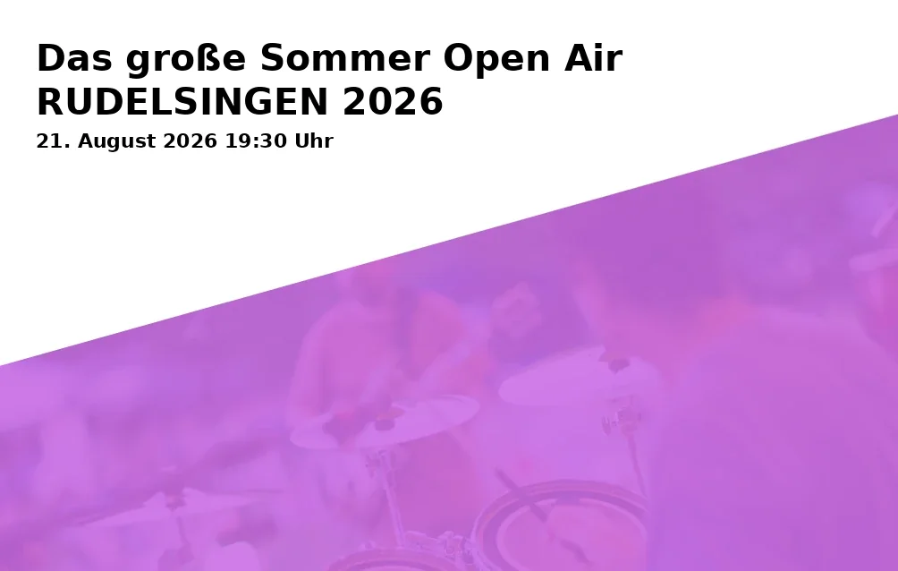 Event: Das große Sommer Open Air RUDELSINGEN 2026