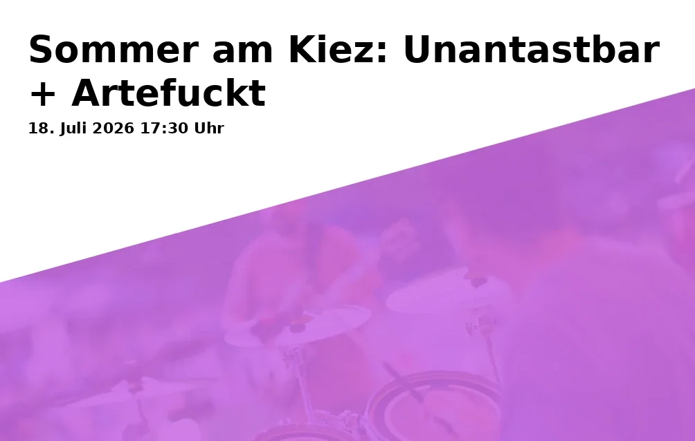 Event: Sommer am Kiez: Unantastbar + Artefuckt in Helmut-Haller-Platz, Branderstrasse, 86154 Augsburg on 18. Juli 2026