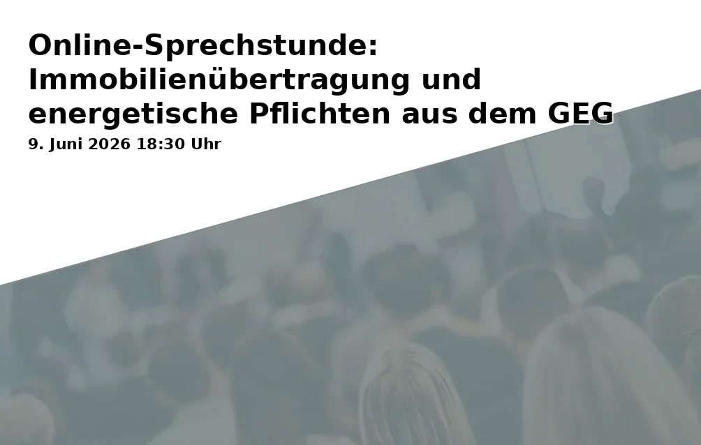 Event: Online Consultation: Property Transfer and Energy Obligations under the GEG