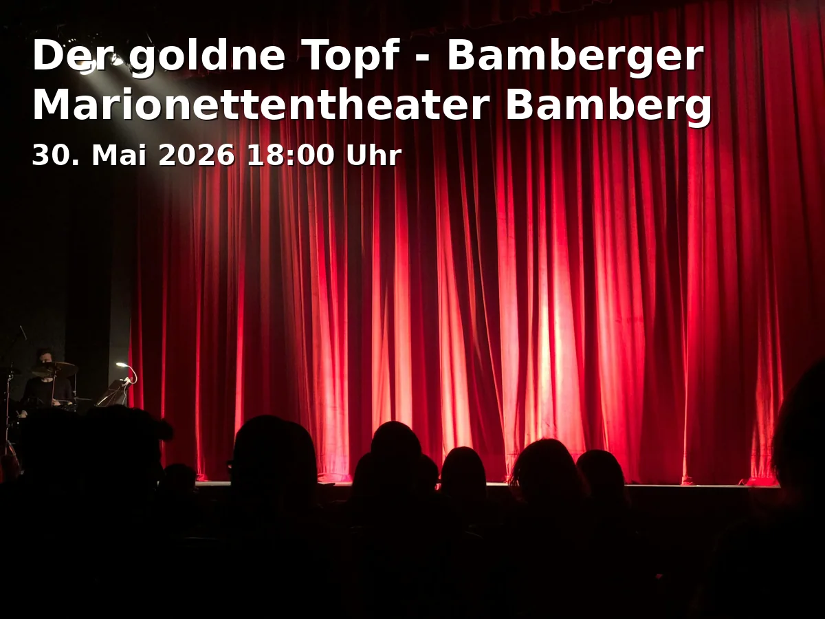 Event: Der goldne Topf - Bamberger Marionettentheater Bamberg
