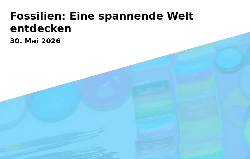 Event: Fossilien: Eine spannende Welt entdecken