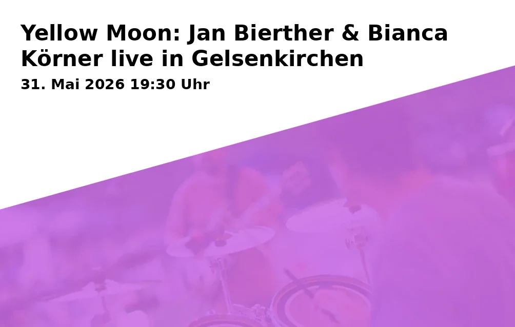 Event: Yellow Moon: Jan Bierther & Bianca Körner live in Gelsenkirchen in Alfred-Zingler-Haus, Margaretenhof 10-12, Gelsenkirchen on 31. May 2026