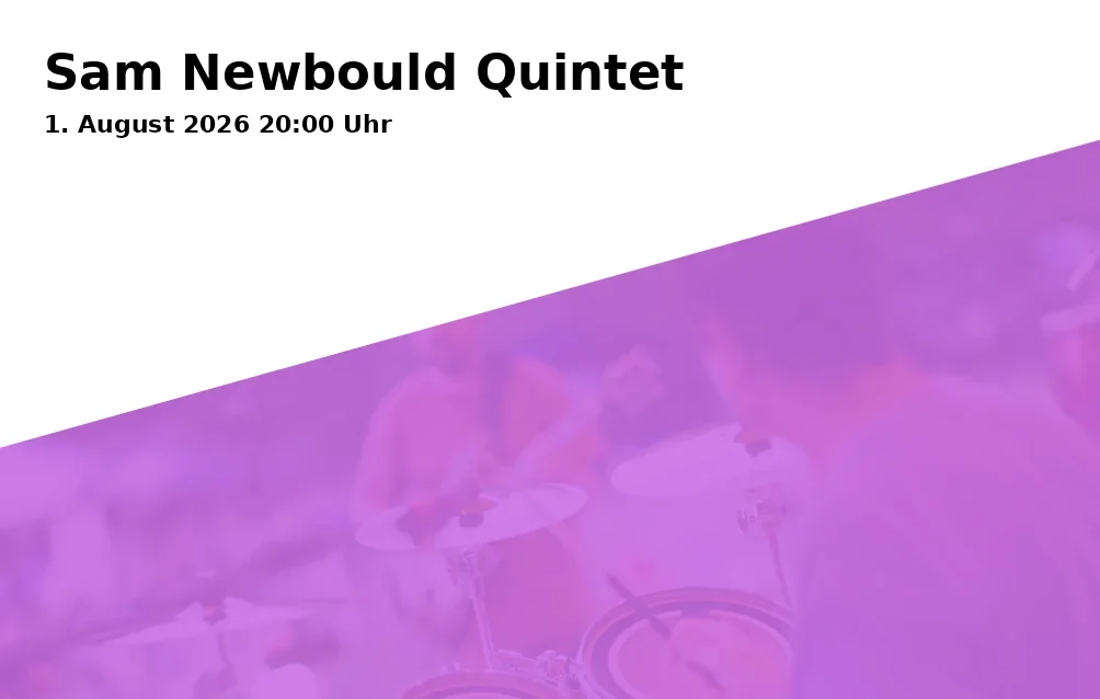 Event: Sam Newbould Quintet in Brunnenhof im Zeughaus, Zeugplatz 4, 86150 Augsburg on 1. August 2026