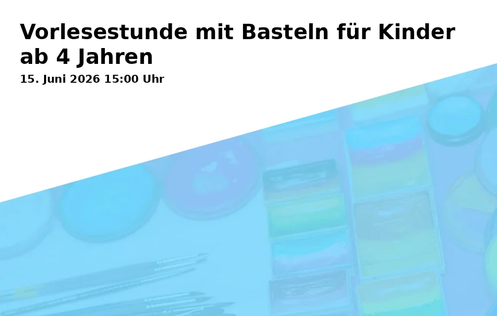 Event: Vorlesestunde mit Basteln für Kinder ab 4 Jahren
