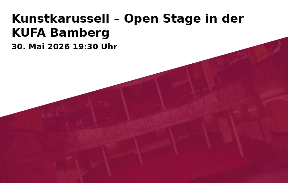 Event: Kunstkarussell – Open Stage in der KUFA Bamberg