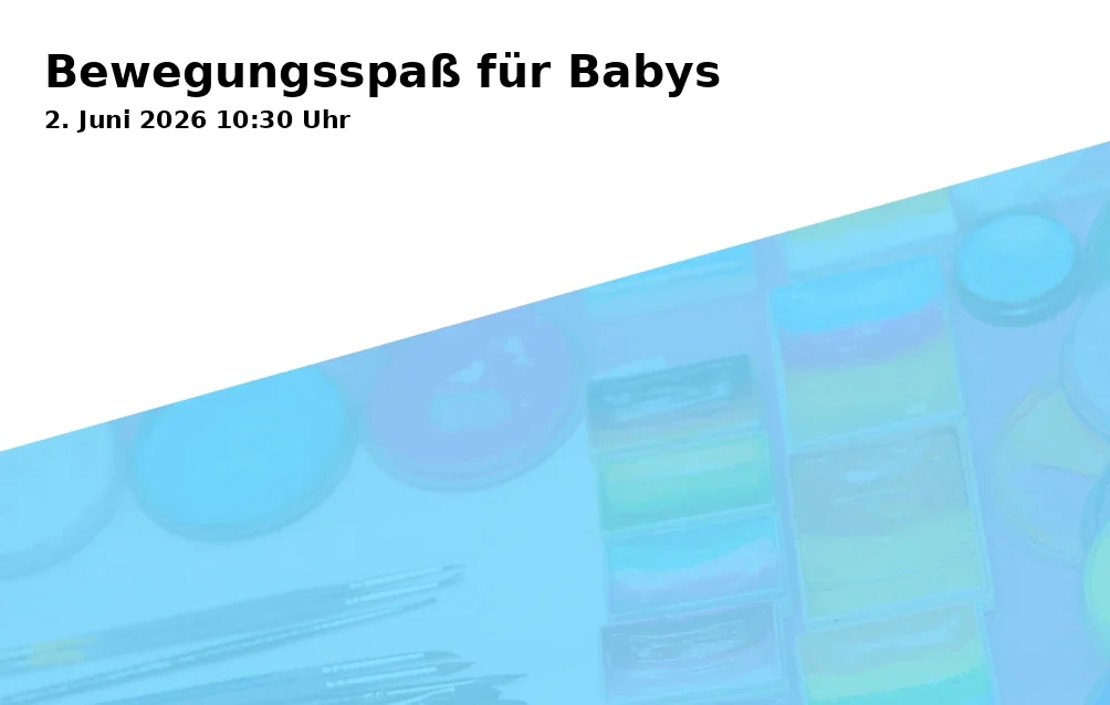 Event: Movement Fun for Babies in Städt. Tageseinrichtung für Kinder und Familienzentrum Munscheidstraße 12, Munscheidstraße 12, Gelsenkirchen on 2. June 2026