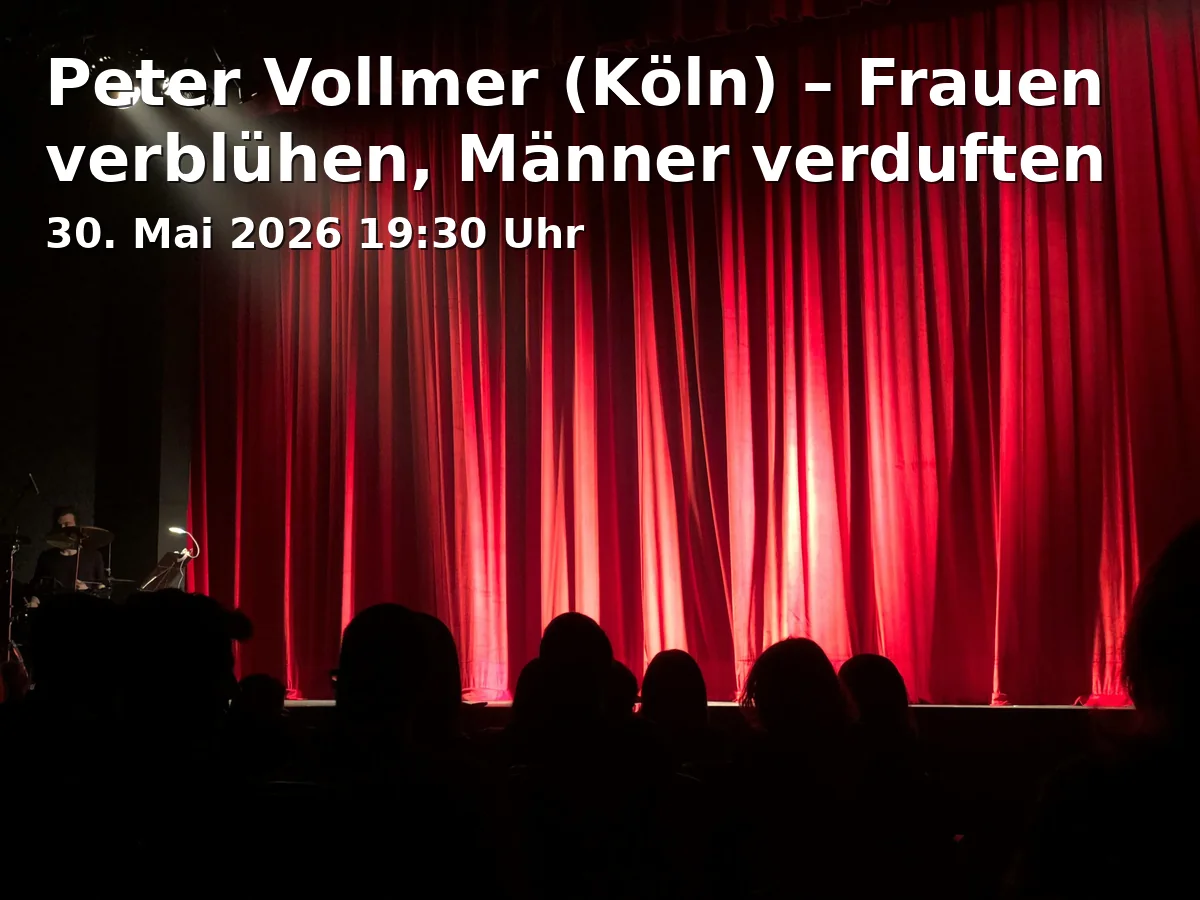 Event: Peter Vollmer (Cologne) – Women wither, men vanish in Kleinkunstbühne STATT-THEATER, Winklergasse 16, 93047 Regensburg on 30. May 2026