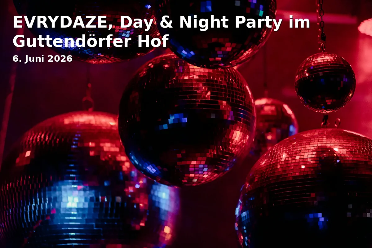 Event: EVRYDAZE, Day & Night Party at Guttendörfer Hof