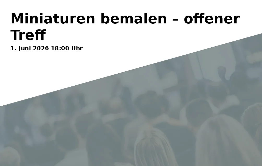 Event: Painting Miniatures – Open Meeting in Haus des Spiels, Bernecker Straße 15, 95448 Bayreuth on 1. June 2026