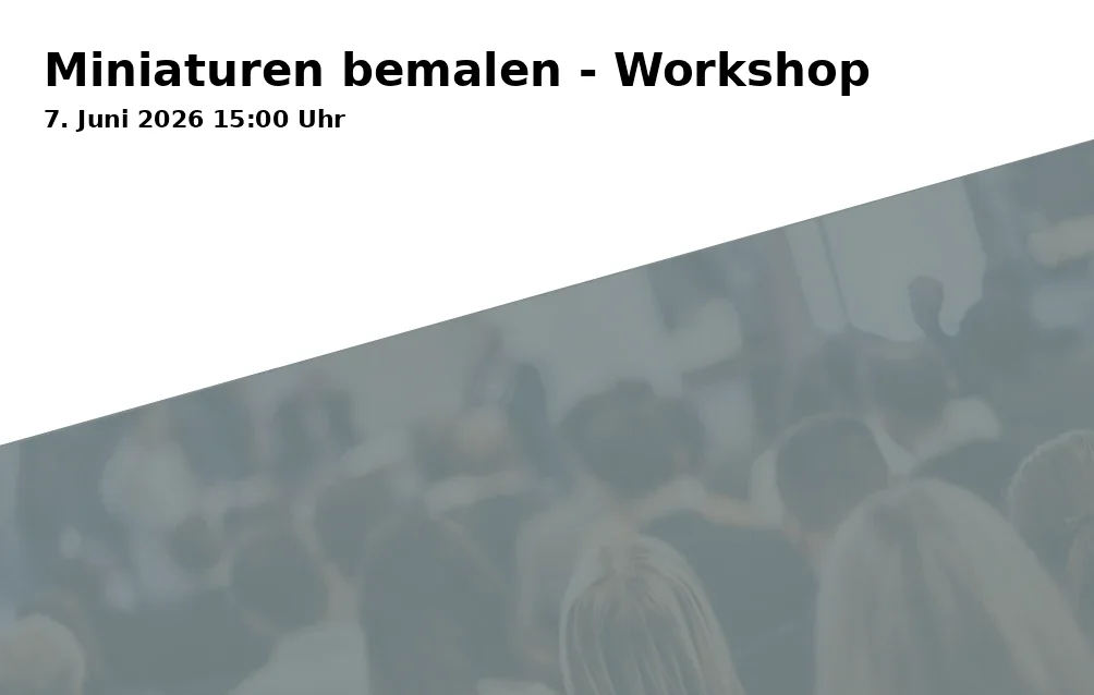 Event: Painting Miniatures - Workshop in Haus des Spiels, Bernecker Straße 15, 95448 Bayreuth on 7. June 2026