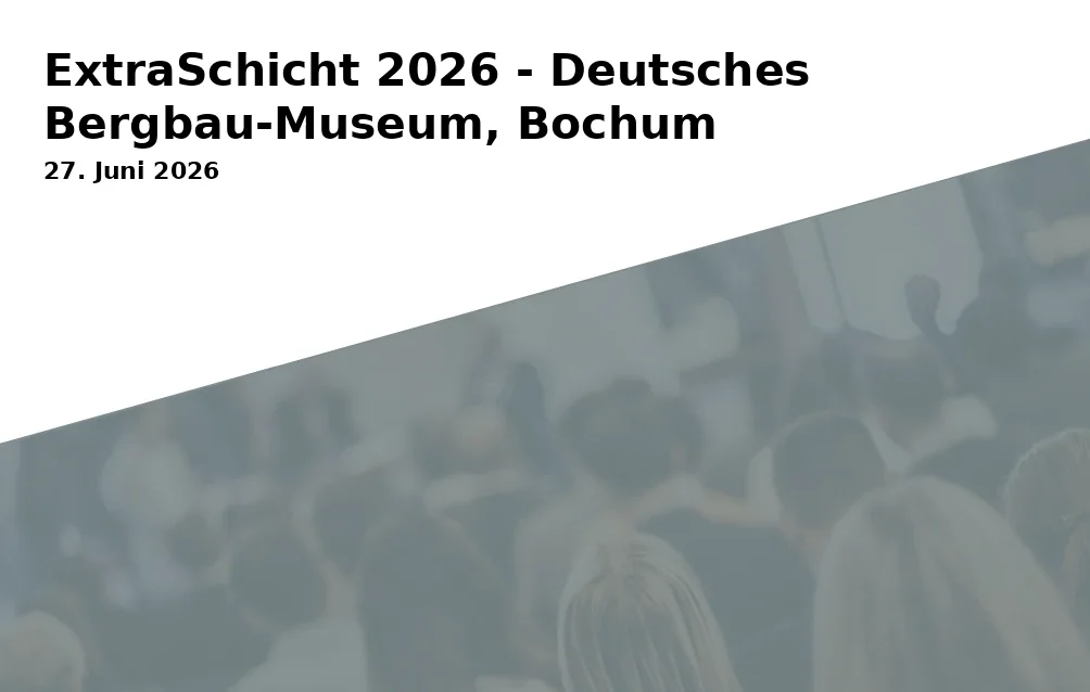Event: ExtraSchicht 2026 - Deutsches Bergbau-Museum, Bochum in Deutsches Bergbau-Museum, Am Bergbaumuseum 28 on 27. Juni 2026