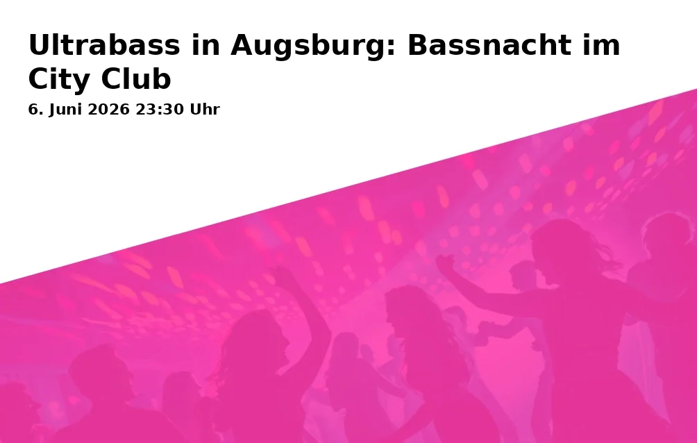 Event: Ultrabass in Augsburg: Bass Night at City Club in City Club, Konrad-Adenauer-Allee 9, 86150 Augsburg on 6. June 2026
