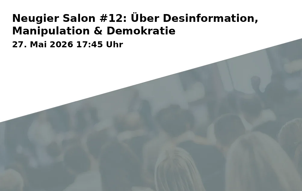 Curiosity Salon #12: On Misinformation, Manipulation & Democracy