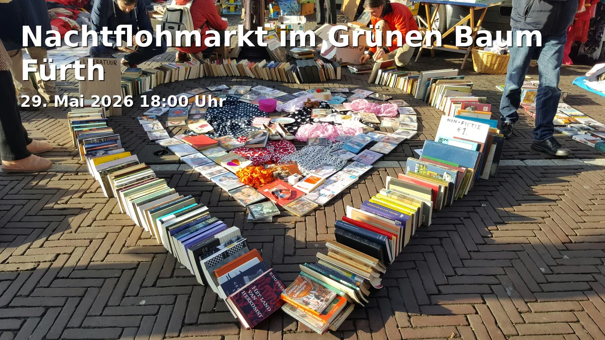 Nachtflohmarkt im Grünen Baum Fürth