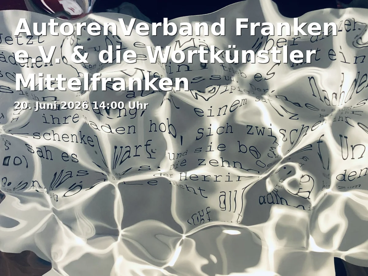 Event: AutorenVerband Franken e.V. & die Wortkünstler Mittelfranken in Dr.-Konrad-Adenauer-Anlage, Moststraße 31, 90762 Fürth on 20. Juni 2026
