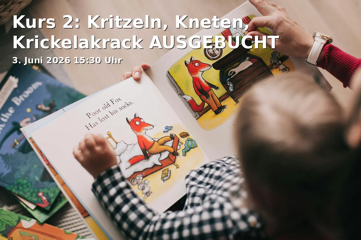 Event: Kurs 2: Kritzeln, Kneten, Krickelakrack AUSGEBUCHT