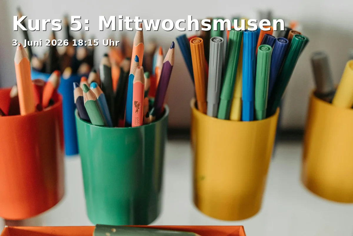 Event: Kurs 5: Mittwochsmusen