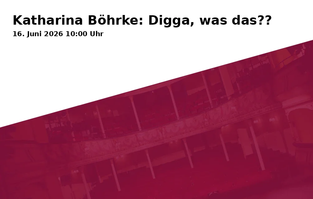 Event: Katharina Böhrke: Dude, what is that?? in Theater Duisburg – FOYER III, Opernplatz on 16. June 2026