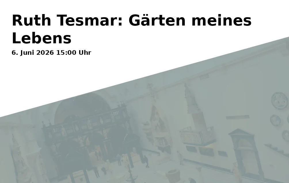 Event: Ruth Tesmar: Gärten meines Lebens