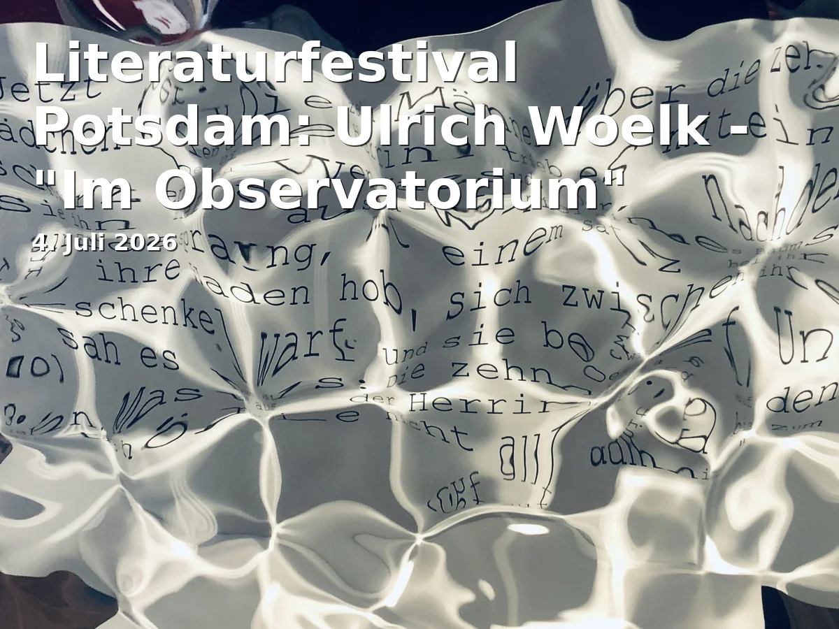 Event: Literature Festival Potsdam: Ulrich Woelk - "In the Observatory" in Wissenschaftspark Albert Einstein, Telegrafenberg, Potsdam on 4. July 2026