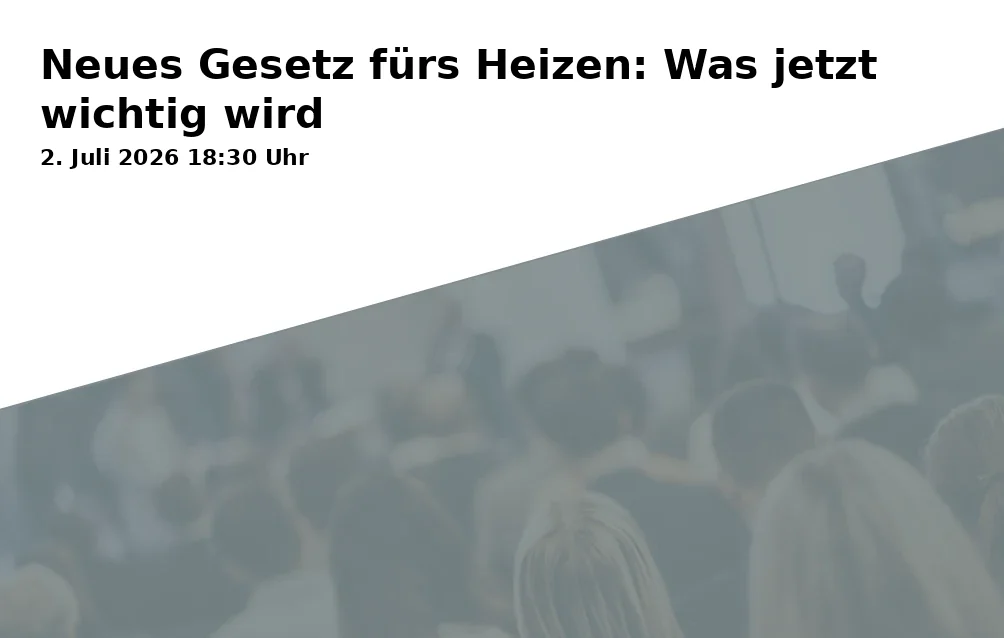 Event: Neues Gesetz fürs Heizen: Was jetzt wichtig wird in Landratsamt Bayreuth, Sitzungssaal, Markgrafenallee 5, 95448 Bayreuth on 2. Juli 2026